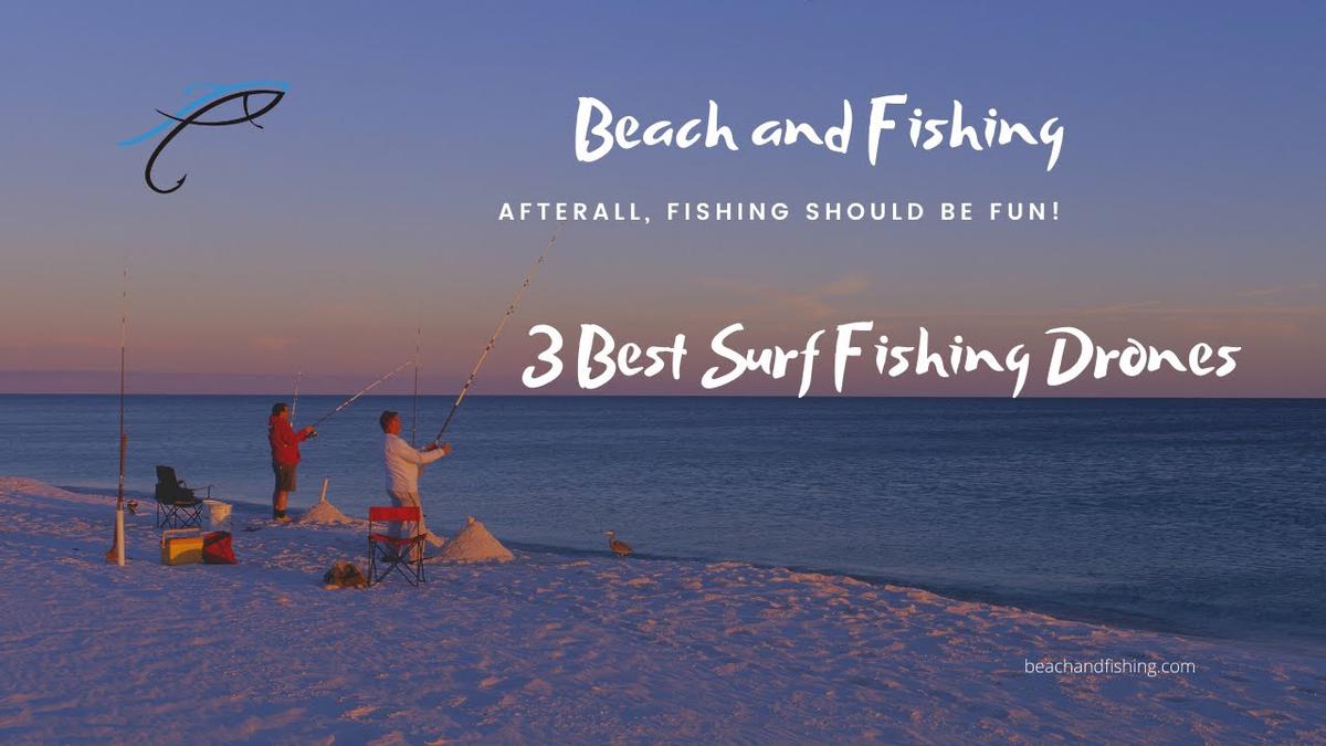 'Video thumbnail for 3 Best Surf Fishing Drones'